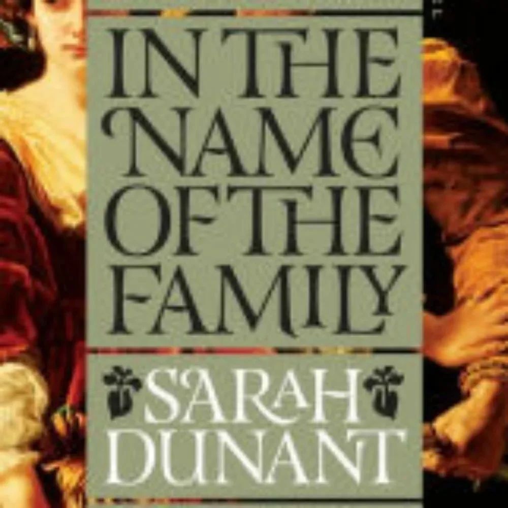 ⬇️⬇️⬇️In The Name of The Family by Sarah Dunant